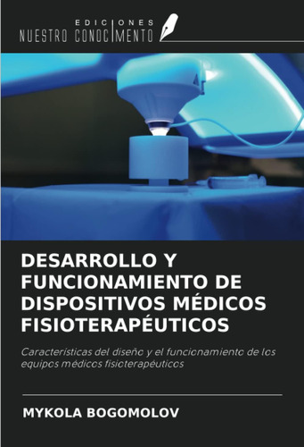 Libro: Desarrollo Y Funcionamiento De Dispositivos Médicos F