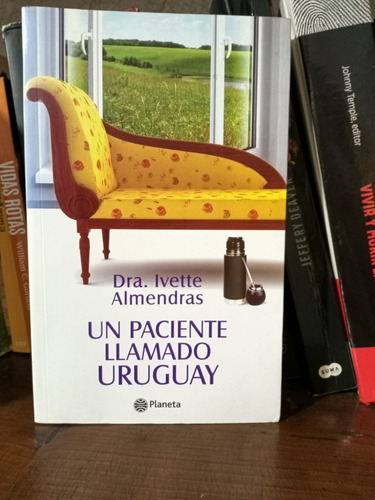 Un Paciente Llamado Uruguay  Dra. Ivete Almendras