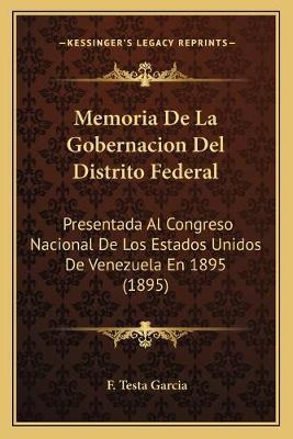 Libro Memoria De La Gobernacion Del Distrito Federal : Pr...
