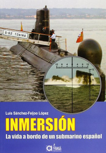 Inmersion - La Vida A Bordo De Un Submarino Español -histori