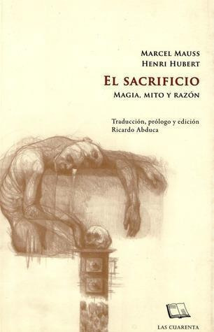 Sacrificio, El. Magia, Mito Y Razon