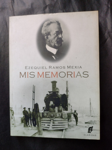 Mis Memorias  1853-1935 - Ramos Mexia, Ezequiel. Zona Recole