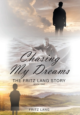 Libro Chasing My Dreams: The Fritz Lang Story: Book One -...