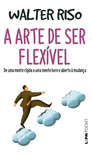 Libro Arte De Ser Flexivel, A - Pocket