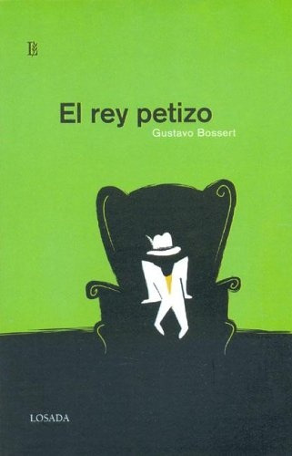 El Rey Petizo - Gustavo Bossert