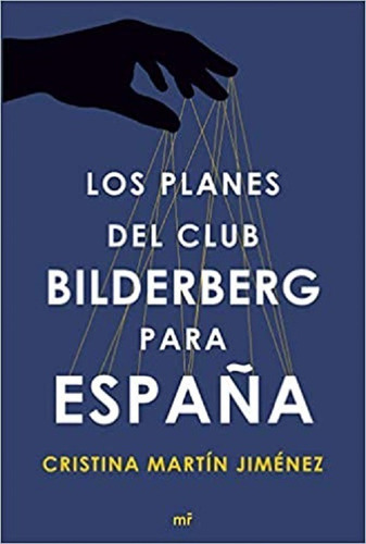 Los Planes Del Club Bilderberg Para España - M. Jimenez * 