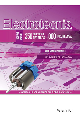 Electrotecnia (350 Conceptos Teoricos - 800 Problemas) 12,ª