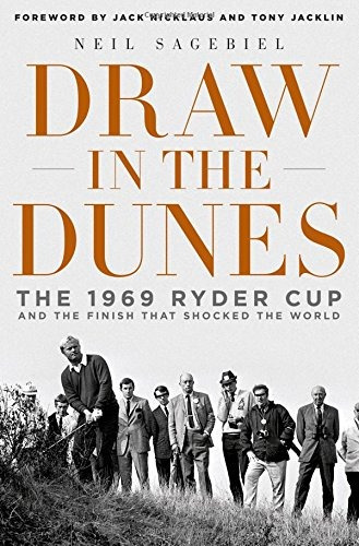 Draw In The Dunes The 1969 Ryder Cup And The Finish That Sho