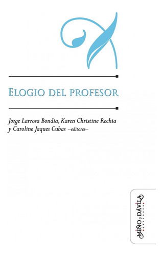Elogio Del Profesor - Larrosa Bondia Jorge