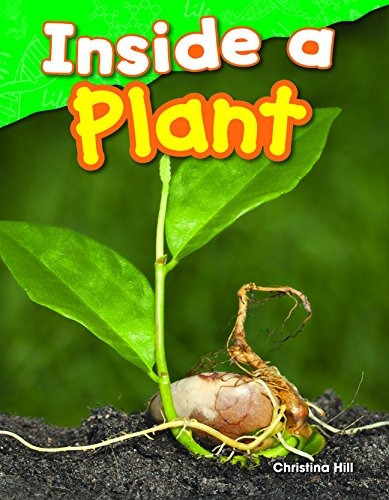 Inside A Plant (science Readers Content And Literacy)