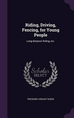 Libro Riding, Driving, Fencing, For Young People