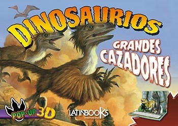 Libro Dinosaurios Pop Up - Grandes Cazadores 