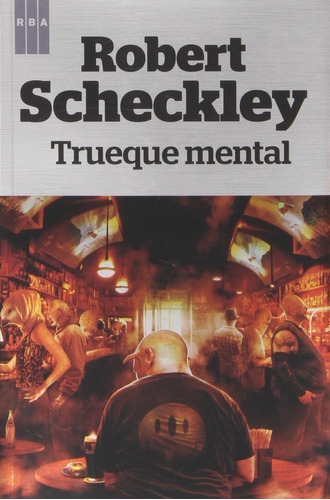 Trueque Mental, Robert Scheckley. Ed. Rba