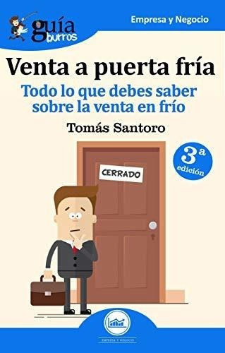 Guiaburros Venta A Puerta Fria Todo Lo Que Debes..., de Santoro, Tom. Editorial Editatum en español