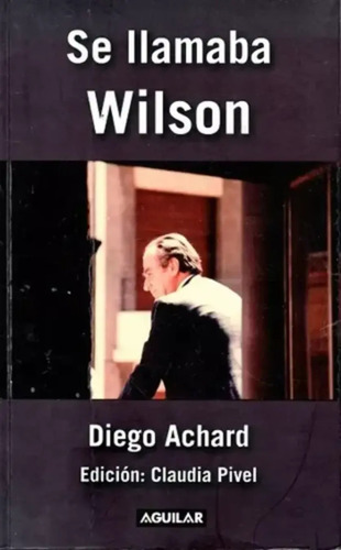 Se Llamaba Wilson (usado=nuevo) / Diego Achard / Envio