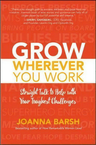 Grow Wherever You Work: Straight Talk To Help With Your Toughest Challenges, De Joanna Barsh. Editorial Mcgraw-hill Education, Tapa Dura En Inglés