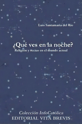 'que Ves En La Noche?, De Luis Santamaria Del Rio. Editorial Lulu Press Inc, Tapa Blanda En Español