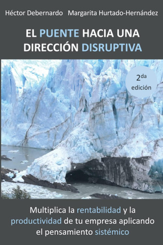 Libro: El Puente Hacia Una Dirección Disruptiva: Multiplica 