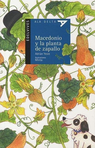 Macedonio Y La Planta De Zapallo-yeste, Adrian-edelvives