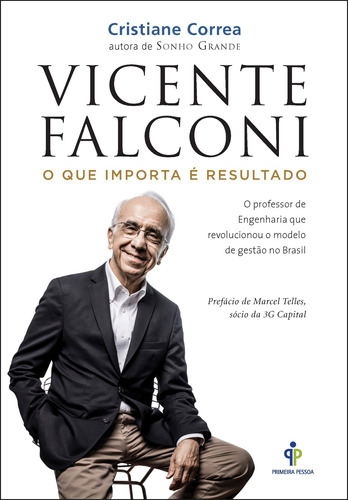 Vicente Falconi - O Que Importa É Resultado  - Primeira Pess