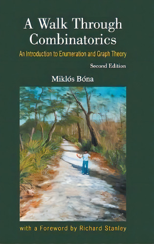 Walk Through Combinatorics, A: An Introduction To Enumeration And Graph Theory, De Miklos Bona. Editorial World Scientific Publishing Co Pte Ltd, Tapa Dura En Inglés