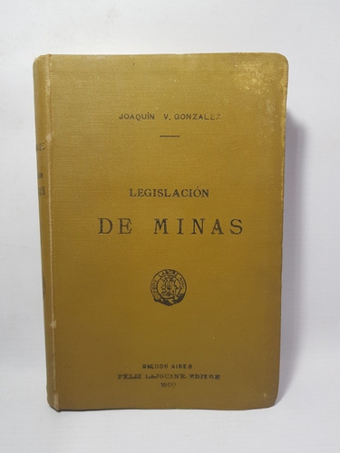 Legislación De Minas J V González Dedic Autografia Mag 56967