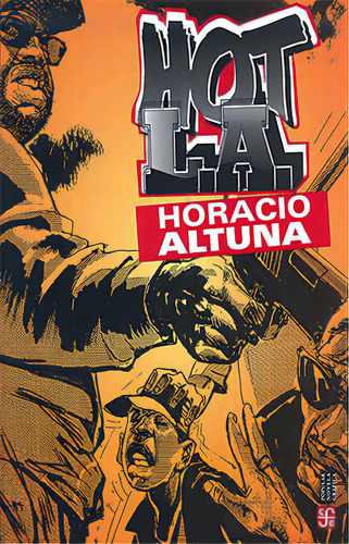 Hot. L. A., De Horacio Altuna. 6071670014, Vol. 1. Editorial Editorial Fondo De Cultura Económica, Tapa Blanda, Edición 2021 En Español, 2021