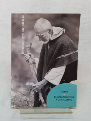 Mirar El Segundo Paso A La Gratitud - David Steindl Rast