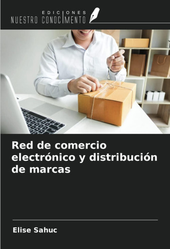 Libro: Red De Comercio Electrónico Y Distribución De Marcas