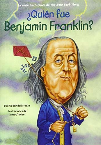 Libro : Quien Fue Benjamin Franklin? (quien Fue? / Who Was?