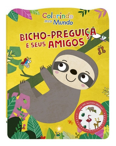 Livro Colorindo Meu Mundo Bicho-preguiça E Seus Todolivro