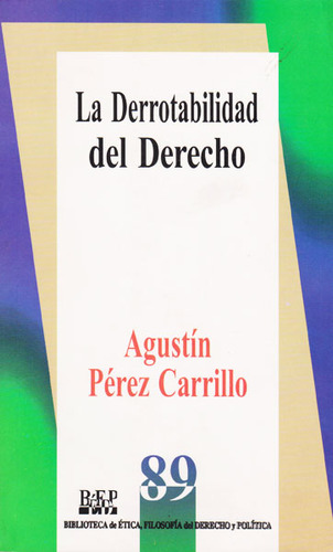 La derrotabilidad del derecho: La derrotabilidad del derecho, de Agustín Pérez Carrillo. Serie 9684764316, vol. 1. Editorial Campus Editorial S.A.S, tapa blanda, edición 2006 en español, 2006