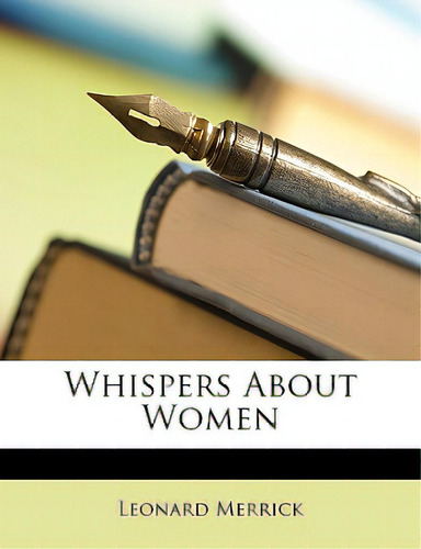 Whispers About Women, De Merrick, Leonard., Vol. 1. Editorial Nabu Pr, Tapa Blanda En Inglés