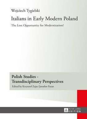 Italians In Early Modern Poland - Wojciech Tygielski (har...