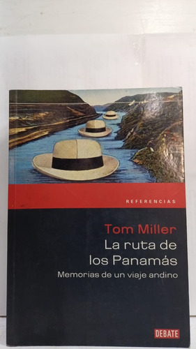 La Ruta De Los Panamas : Memorias De Un Viaje Andino 