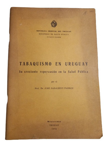 Tabaquismo En Uruguay. 1974- Dr. José Saralegui Padron