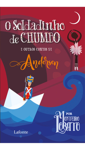 O Soldadinho de Chumbo: E OUTROS CONTOS DE ANDERSEN, de CHRISTIAN HANS ANDERSEN. Editora Lafonte, capa mole, edição 1 em português, 2022