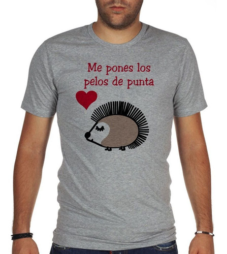 Remera De Hombre Me Pones Los Pelos De Puntas M2