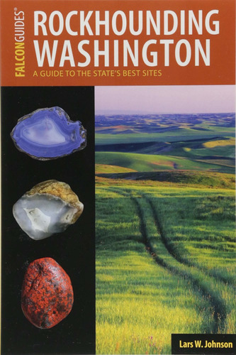 Libro Rockhounding Washington: A Guide To The State's Best