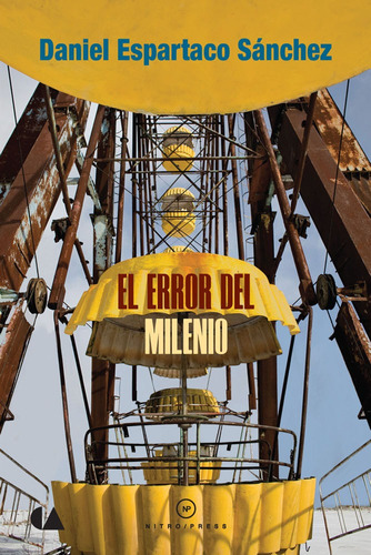 El error del milenio, de Espartaco Sánchez, Daniel. Editorial Nitro-Press, tapa blanda en español, 2014