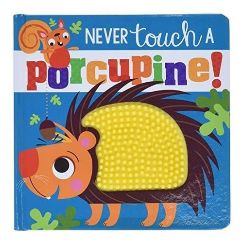 Never Touch A Porcupine! (libro En Inglés)