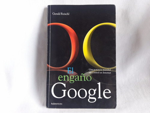 El Engaño Google Gerald Reischl Ed. Sudamericana