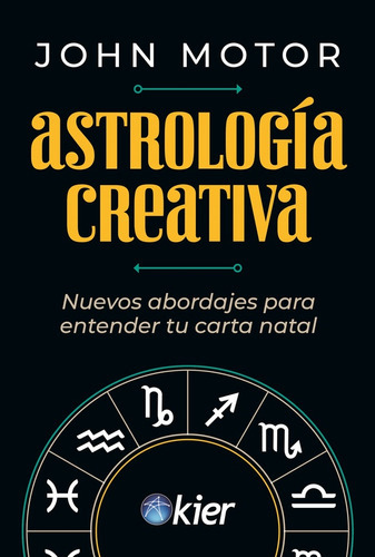 Astrologia Creativa - Joh Motor, De Joh Motor. Editorial Kier, Tapa Blanda En Español