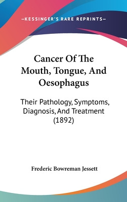 Libro Cancer Of The Mouth, Tongue, And Oesophagus: Their ...