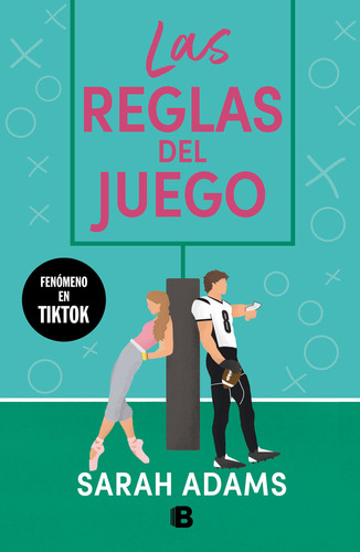 Las reglas del juego: Fenómeno en TikTok, de Sarah Adams., vol. 1.0. Editorial Ediciones B, tapa blanda, edición 1.0 en español, 2023