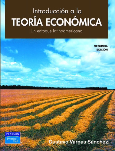 Introducción A La Teoría Económica 2.° Ed. Gustavo Vargas S.