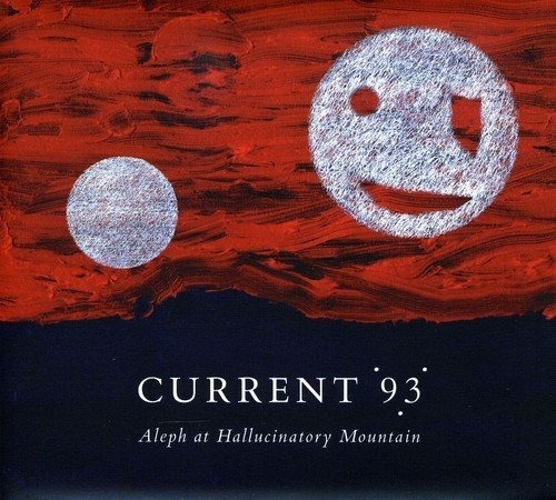 Current 93 Aleph At Hallucinatory Mountain Usa Import Cd