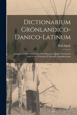 Libro Dictionarium Grã¶nlandico-danico-latinum [microform...