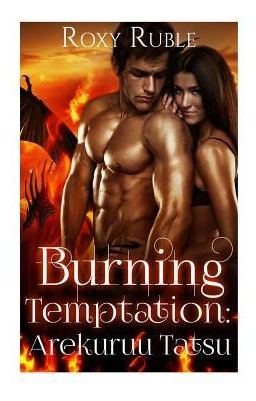 Libro Burning Temptation : Arekuruu Tatsu: Book Iii - Rox...