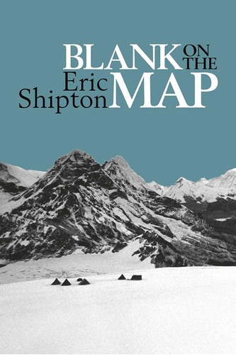 Libro: Blank On The Map: Pioneering Exploration In The Shaks